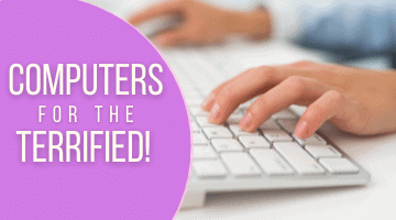 Computers for the Terrified!