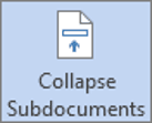 Button to collapse all subdocuments in Word Collapse Subdocuments button in Master Document group