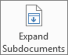 Button to expand all subdocuments in Word Expand Subdocuments button in Master Document group